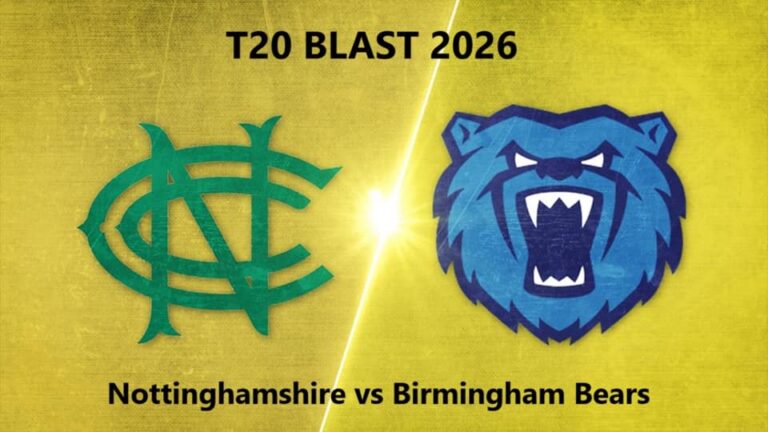 Nottinghamshire vs Birmingham Bears T20 BLAST 2026 Match 40, Dream 11 Prediction: बेहतरीन टिप्स
